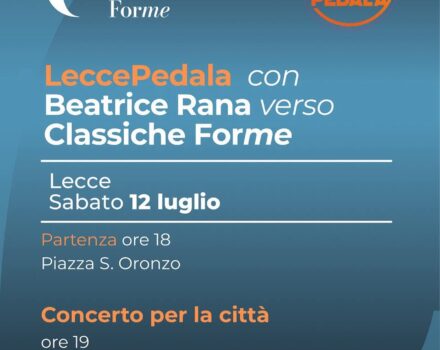 LECCEPEDALA con Beatrice Rana verso CLASSICHE FORME! Sabato 12 Luglio 2025