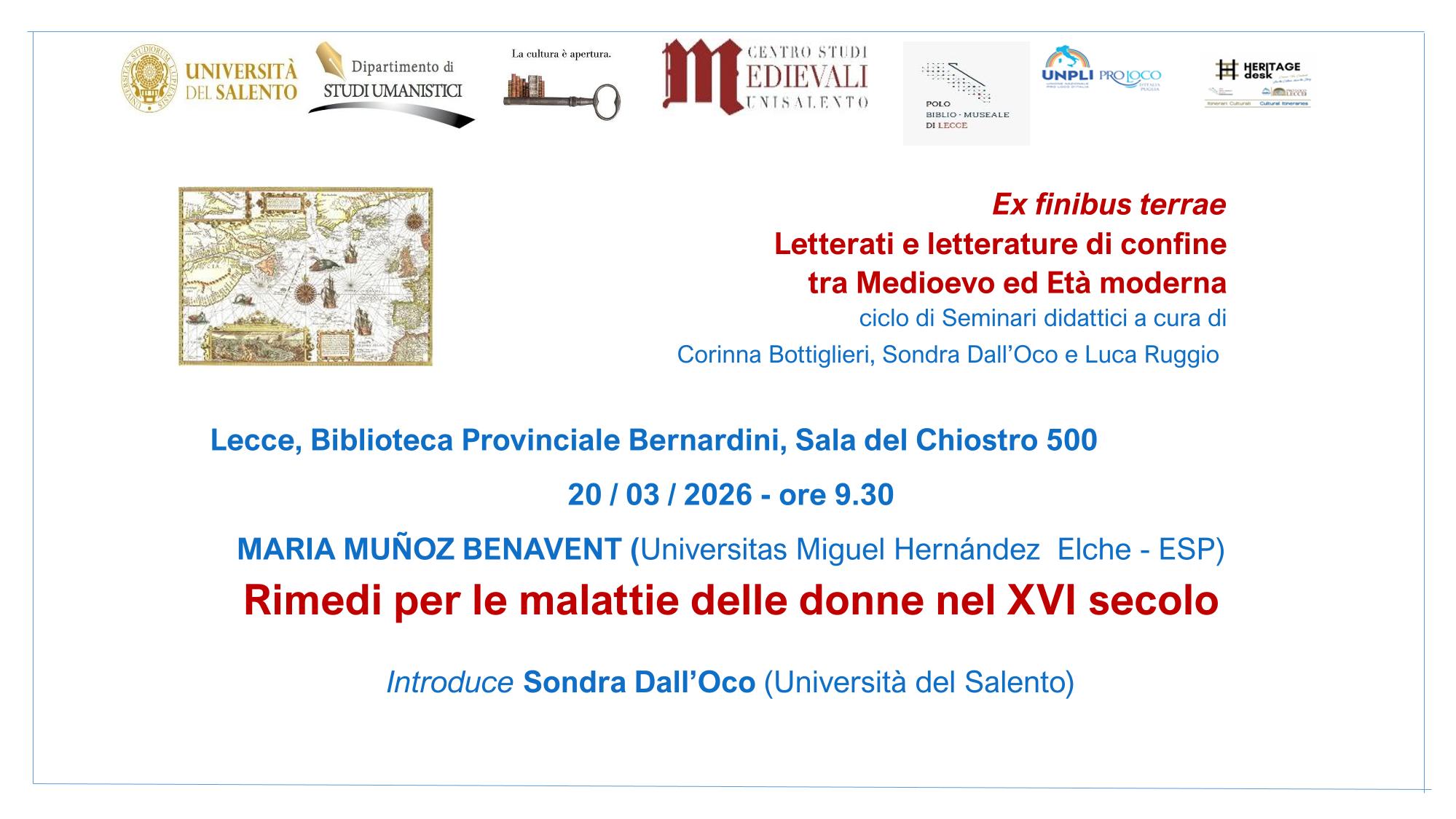 Rimedi per le malattie delle donne nel XVI secolo.” Ex finibus terrae. Letterati e letterature di confine tra Medioevo ed Età moderna” ciclo di seminari